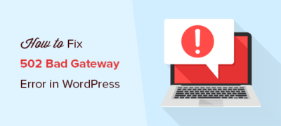 如何修复wordpress中的502 Bad Gateway错误