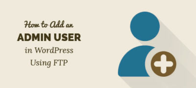 如何使用ftp在wordpress中添加管理员用户