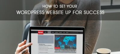 如何设置您的wordpress网站以取得成功